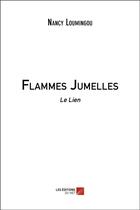 Couverture du livre « Flammes jumelles ; le lien » de Nancy Loumingou aux éditions Editions Du Net