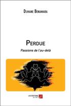 Couverture du livre « Perdue - passions de l au-dela » de Benamara Djihane aux éditions Editions Du Net