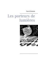 Couverture du livre « Les porteurs de lumières » de David Szlatala aux éditions Books On Demand