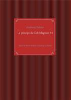 Couverture du livre « Le principe du colt magnum 44 ; breve dediee a lindsay et rosie » de Anthony Salaun aux éditions Books On Demand