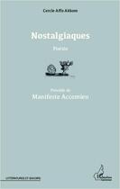 Couverture du livre « Nostalgiaques ; manifeste accomien » de Cercle Affo Akkom aux éditions L'harmattan