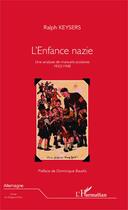 Couverture du livre « Enfance nazie ; une analyse de manuels scolaires (1933-1945) » de Ralph Keysers aux éditions Editions L'harmattan