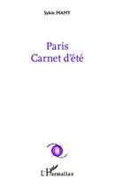 Couverture du livre « Paris, carnet d'ete » de Sylvie Mamy aux éditions Editions L'harmattan