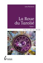 Couverture du livre « La roue du Tarolié » de Lena Monnerot aux éditions Societe Des Ecrivains