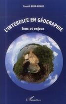 Couverture du livre « L'interface en géographie ; jeux en enjeux » de Yannick Brun-Picard aux éditions L'harmattan