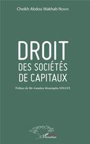 Couverture du livre « Droit des sociétés de capitaux » de Cheikh Abdou Wakhab Ndiaye aux éditions L'harmattan