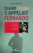 Couverture du livre « Quand Lissan s'appelait Fernando » de Lucile Daumas aux éditions L'harmattan