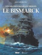 Couverture du livre « Le Bismarck » de Jean-Yves Delitte aux éditions Glenat