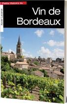 Couverture du livre « Petite histoire du vin de Bordeaux » de Xavier Lacarce aux éditions Cairn