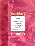 Couverture du livre « Ésotérisme ; les origines du rituel dans l'église et dans la maçonnerie » de Helena Petrovna Blavatsky aux éditions Dualpha