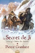 Couverture du livre « Le secret de Ji T.3 ; l'ombre des anciens » de Pierre Grimbert aux éditions Mnemos