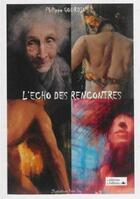 Couverture du livre « L'écho des rencontres » de Philippe Gourdin aux éditions L'officine