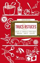 Couverture du livre « Trucs et astuces » de Jacques Bertinier aux éditions Les Cuisinieres
