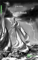 Couverture du livre « Vents froids » de Jean-Marie Pen aux éditions Ex Aequo