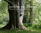 Couverture du livre « Jardins en Alsace ; quatre siècles d'histoire » de  aux éditions Lieux Dits