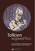 Couverture du livre « Tolkien aujourd'hui - colloque de rambures, 13-15 juin 2008 » de Michael Devaux aux éditions Pu De Valenciennes
