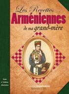 Couverture du livre « Les recettes arméniennes de nos grands-mères » de Aghavnie Bandrusian aux éditions Communication Presse Edition