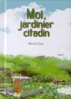 Couverture du livre « Moi jardinier citadin t.2 » de Min-Ho Choi aux éditions Akata