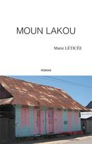 Couverture du livre « Moun lakou » de Leticee Marie aux éditions Ibis Rouge Editions