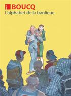 Couverture du livre « L'alphabet de la banlieue » de Francois Boucq aux éditions Editions I