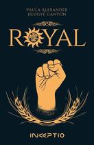 Couverture du livre « Royal » de Hedgye Canyon et Paula Alexander aux éditions Inceptio