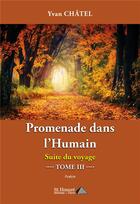 Couverture du livre « Promenade dans l humain -tome iii » de Chatel Yvan aux éditions Saint Honore Editions