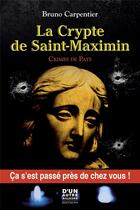 Couverture du livre « La crypte de Saint-Maximin » de Bruno Carpentier aux éditions D'un Autre Ailleurs