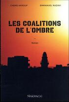 Couverture du livre « Les coalitions de l'ombre » de Emmanuel Razavi et Chems Akrouf aux éditions Sixiemes