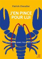 Couverture du livre « J'en pince pour lui : Le homard dans tous ses états » de Patrick Chevalier aux éditions Cite Des Livres