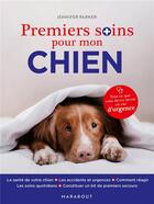 Couverture du livre « Premiers soins pour mon chien » de Jennifer Parker aux éditions Marabout