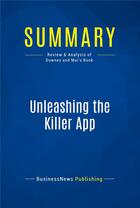 Couverture du livre « Summary : unleashing the killer app (review and analysis of Downes and Mui's book) » de Businessnews Publish aux éditions Business Book Summaries