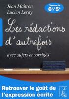 Couverture du livre « Rédactions d'autrefois ; 6ème, 5ème » de Leray/Maitron aux éditions Editions De L'atelier