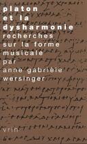 Couverture du livre « Platon et la dysharmonie - recherches sur la forme musicale » de Wersinger A G. aux éditions Vrin