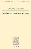 Couverture du livre « Genèse du Dieu souverain » de Gwenaelle Aubry aux éditions Vrin