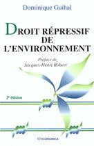 Couverture du livre « Droit Repressif De L'Environnement » de Dominique Guihal aux éditions Economica