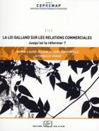 Couverture du livre « La loi Galland sur les relations commerciales ; jusqu'où la réformer ? » de Marie-Laure Allain et Claire Chambolle et Thibaud Verge aux éditions Editions Rue D'ulm