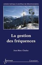 Couverture du livre « La gestion des fréquences » de Jean-Marc Chaduc aux éditions Hermes Science Publications