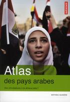 Couverture du livre « Atlas des pays arabes » de Mathieu Guidere aux éditions Autrement