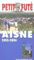 Couverture du livre « AISNE (édition 2005/2006) » de Collectif Petit Fute aux éditions Le Petit Fute