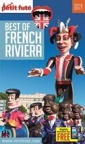 Couverture du livre « GUIDE PETIT FUTE ; THEMATIQUES ; best of french riviera ( édition 2016 - 2017) » de  aux éditions Le Petit Fute