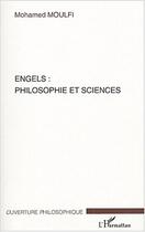 Couverture du livre « Engels : philosophie et sciences » de Mohamed Moulfi aux éditions L'harmattan
