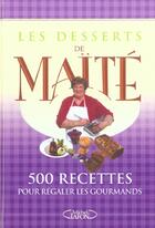 Couverture du livre « Les desserts de maite - 500 recettes pour regaler les gourmands » de Maite aux éditions Michel Lafon