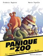 Couverture du livre « Panique au zoo ; une enquête de Poulpe et Castor Burma » de Frederic Bageres et Marie Voyelle aux éditions Delcourt