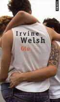Couverture du livre « Glu » de Irvine Welsh aux éditions Points