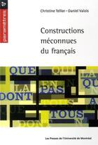 Couverture du livre « Constructions meconnues du francais » de Tellier/Valois aux éditions Pu De Montreal