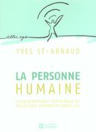 Couverture du livre « La personne humaine ; développement personnel et relations interpersonnelles » de Yves Saint-Arnaud aux éditions Editions De L'homme