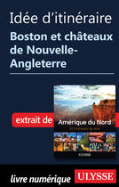 Couverture du livre « Idée d'itinéraire - Boston et châteaux de Nouvelleangleterre » de  aux éditions Epagine