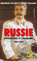 Couverture du livre « Russie ; révolutions et stalinisme (1905-1953) » de Pierre Vallaud et Mathilde Aycard aux éditions Archipel