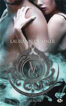 Couverture du livre « Vampires, lycans, gargouilles Tome 9 : Glacier » de Laurann Dohner aux éditions Milady
