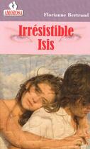 Couverture du livre « Irresistible isis » de Bertrand Florianne aux éditions Amorosa